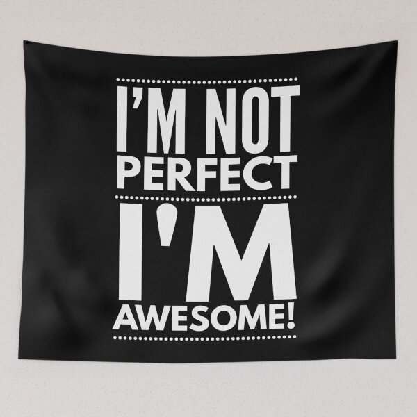 Item preview, I'm Not Perfect I'm Awesome  designed and sold by Ani1111.