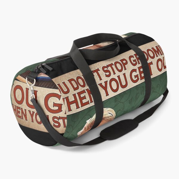 Item preview, You don't stop grooming when you get old you get old when you stop grooming designed and sold by Kendall188.