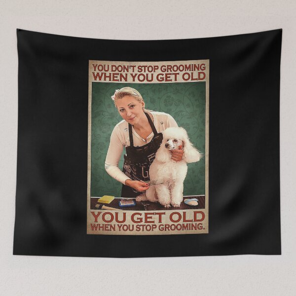Item preview, You don't stop grooming when you get old you get old when you stop grooming designed and sold by Kendall188.
