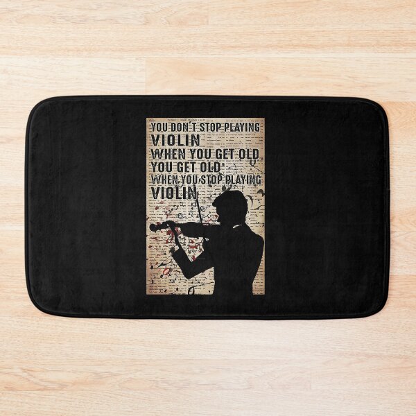 Item preview, Violinists You don't stop playing violin when you get old you get old when you stop playing violin designed and sold by Cisnerosf97.