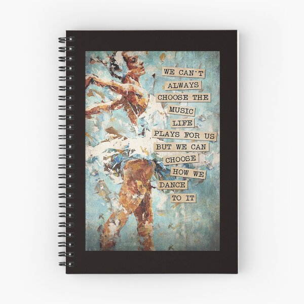 Item preview, We can't always choose the music life plays for us but we can choose how we dance to it designed and sold by Cisnerosf97.