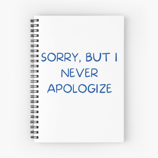 Item preview, Sorry, But I Never Apologize designed and sold by TeeChest.