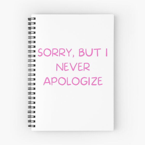 Item preview, Sorry, But I Never Apologize Pink designed and sold by TeeChest.