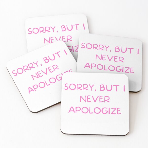 Item preview, Sorry, But I Never Apologize Pink designed and sold by TeeChest.