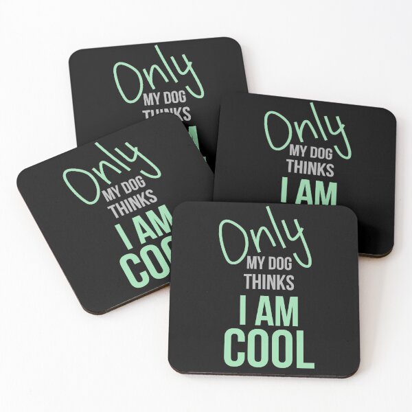 Item preview, Only My Dog Thinks I Am Cool  designed and sold by Digital Lama Creations.