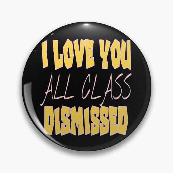 Item preview, I Love You All Class Dismissed designed and sold by ihebwkqh17.