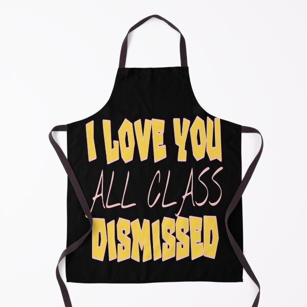 Item preview, I Love You All Class Dismissed designed and sold by ihebwkqh17.
