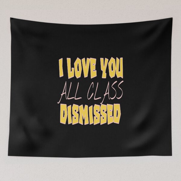 Item preview, I Love You All Class Dismissed designed and sold by ihebwkqh17.
