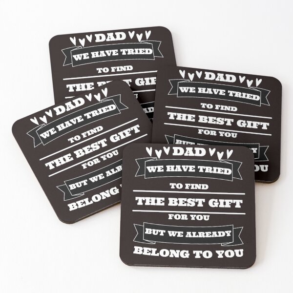 Item preview,  dad we have tried to find the best gift for you but we already belong to you (black Version) designed and sold by -justb-.