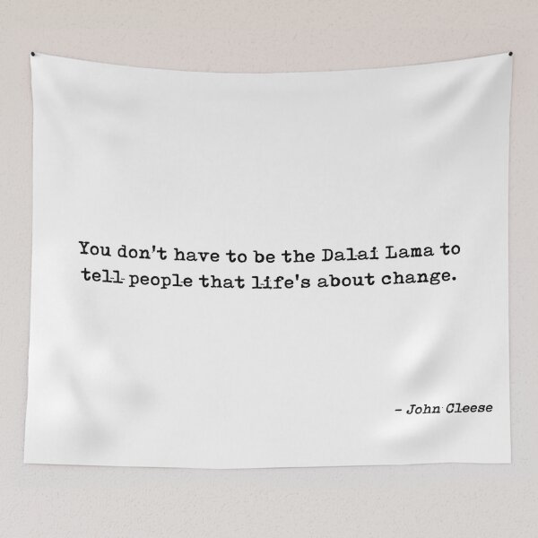 Item preview, You Dont Have To Be The Dalai Lama To Tell People That Lifes About Change Quote by John Cleese designed and sold by GraphixDisplate.