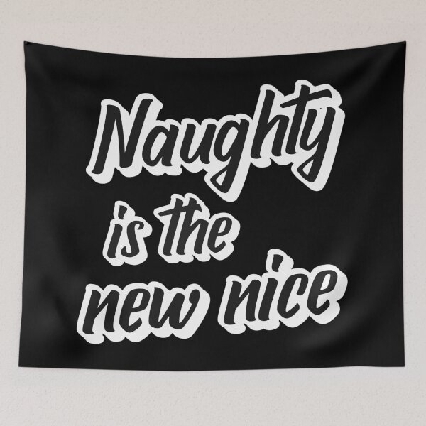 Item preview, Naughty Is The New Nice designed and sold by YOYOCollection.
