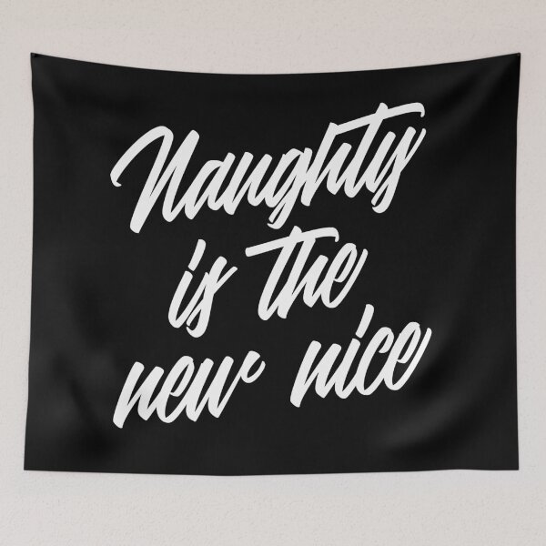 Item preview, Naughty Is The New Nice  designed and sold by YOYOCollection.
