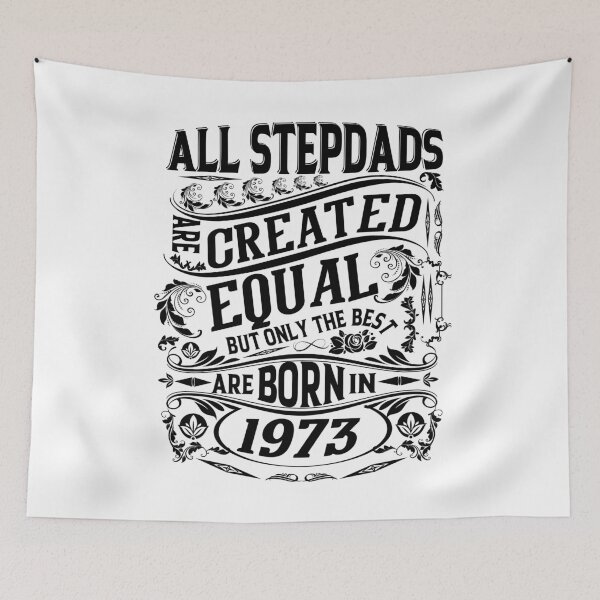 Item preview, All Stepdads  Are Created Equal But only The Best Are Born IN 1973 | Creative Father In Law  designed and sold by YAHIA-14.