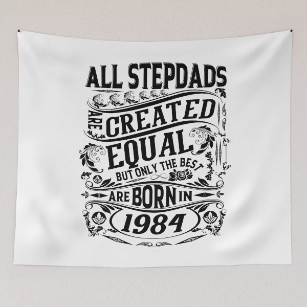 Item preview, All Stepdads  Are Created Equal But only The Best Are Born IN 1984 | Creative Father In Law  designed and sold by YAHIA-14.