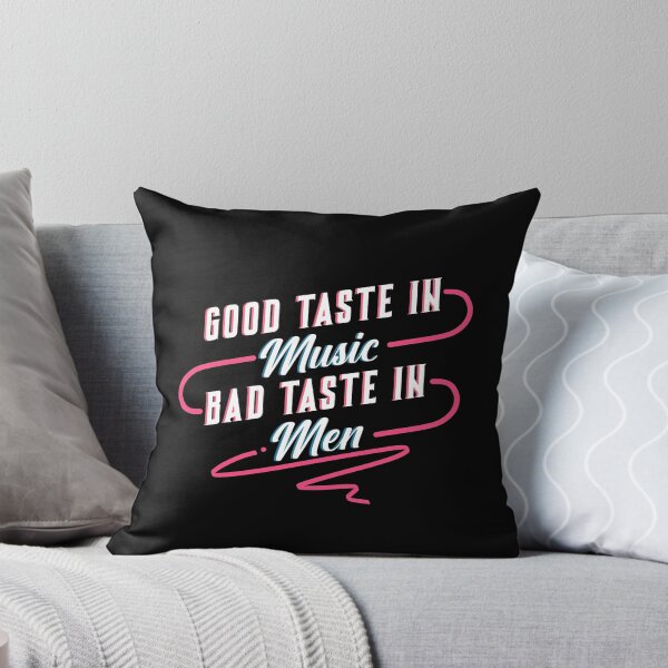 Item preview, Good Taste in Music Bad Taste in Men, Funny Sarcasm designed and sold by Unicorny-Design.