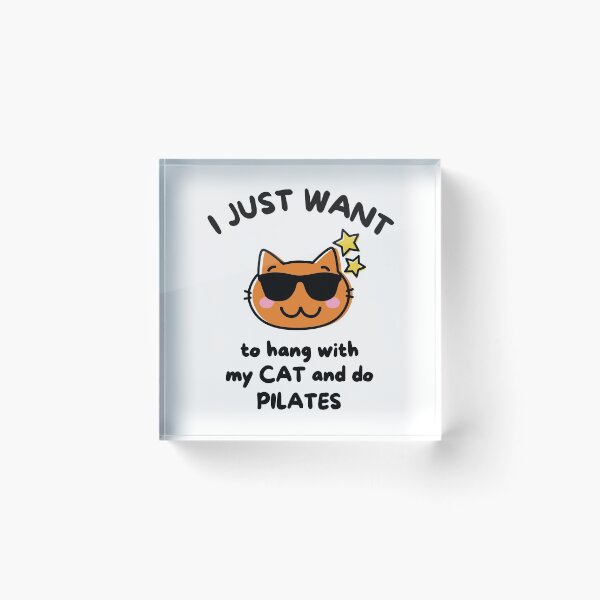 Item preview, I just want to hang with my cat and do pilates designed and sold by TheGreenGoat.