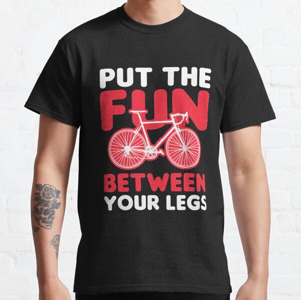 Put The Fun Between Your Legs Joke Funny Humour Workout T-Shirt Tee Put The Fun Between Your Legs Joke Funny Humour Workout T-Shirt Tee