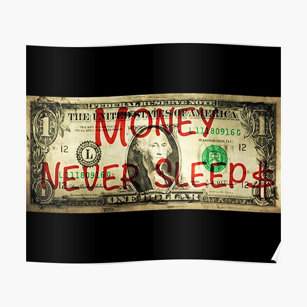 Money Never Sleeps Gifts & Merchandise | Redbubble