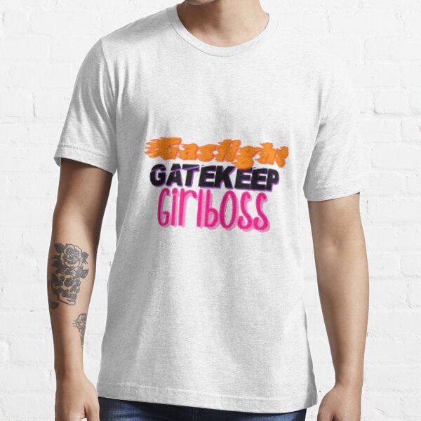 gaslight gatekeep girlboss t shirt