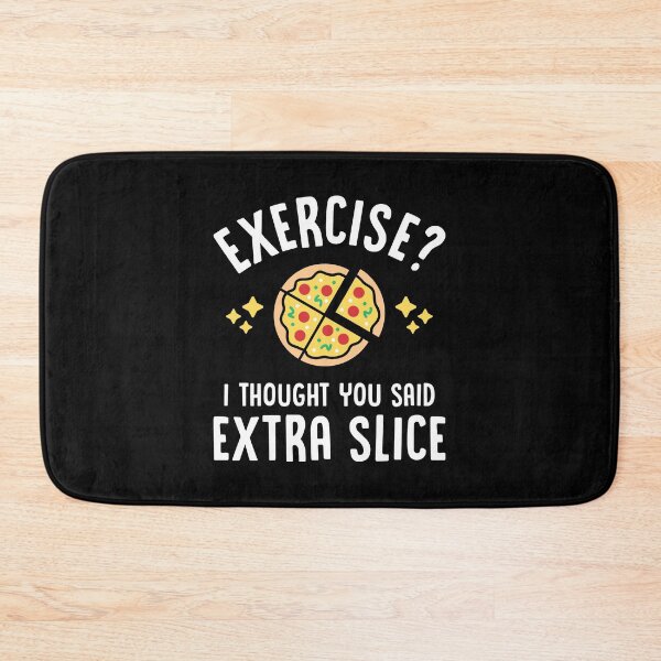 Item preview, Exercise? I Thought You Said Extra Slice designed and sold by Brogress Project.
