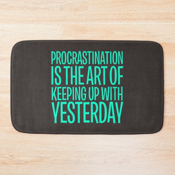 Item preview, Procrastination is the art of keeping up with yesterday v.1 designed and sold by x1brett.