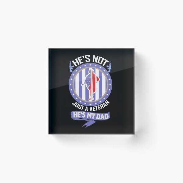 Item preview, He's not just a veteran he's my dad designed and sold by IWEARUWEAR.