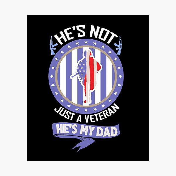 Item preview, He's not just a veteran he's my dad designed and sold by IWEARUWEAR.