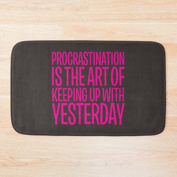 Item preview, Procrastination is the art of keeping up with yesterday v.2 designed and sold by x1brett.