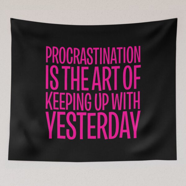 Item preview, Procrastination is the art of keeping up with yesterday v.2 designed and sold by x1brett.