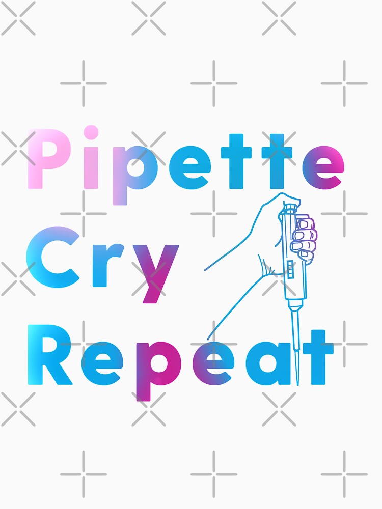 "PCR Pipette Cry Repeat" T-shirt for Sale by labstud | Redbubble | pcr ...