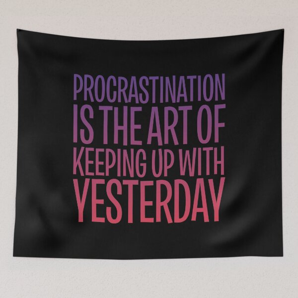 Item preview, Procrastination is the art of keeping up with yesterday v.6 designed and sold by x1brett.