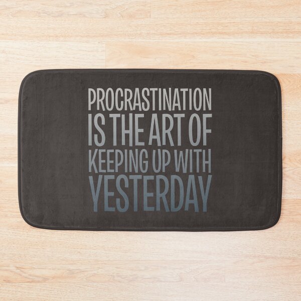 Item preview, Procrastination is the art of keeping up with yesterday v.7 designed and sold by x1brett.