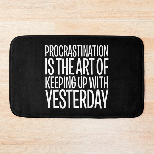 Item preview, Procrastination is the art of keeping up with yesterday v.9 designed and sold by x1brett.