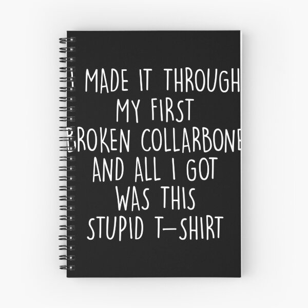 Item preview, I MADE IT THROUGH BROKEN COLLARBONE AND ALL I GOT WAS THIS STUPID T-SHIRT, Funny Get Well Gift designed and sold by Shop signer.