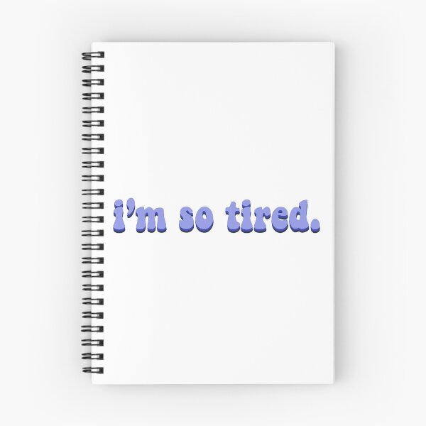 Item preview, i’m so tired designed and sold by Amateur Designs.
