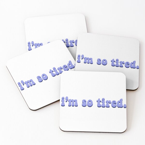 Item preview, i’m so tired designed and sold by Amateur Designs.