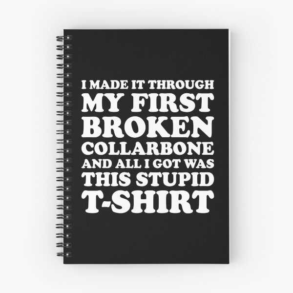 Item preview, I MADE IT THROUGH BROKEN COLLARBONE AND ALL I GOT WAS THIS STUPID T-SHIRT, Funny Get Well Gift designed and sold by Shop signer.