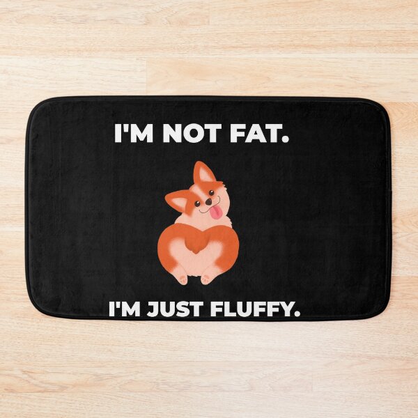 Item preview, Im Not Fat. Im Just Fluffy. designed and sold by QM Designing.