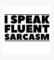 Sarcasm Quote Funny Ironic Humor Cool Random Photographic Print