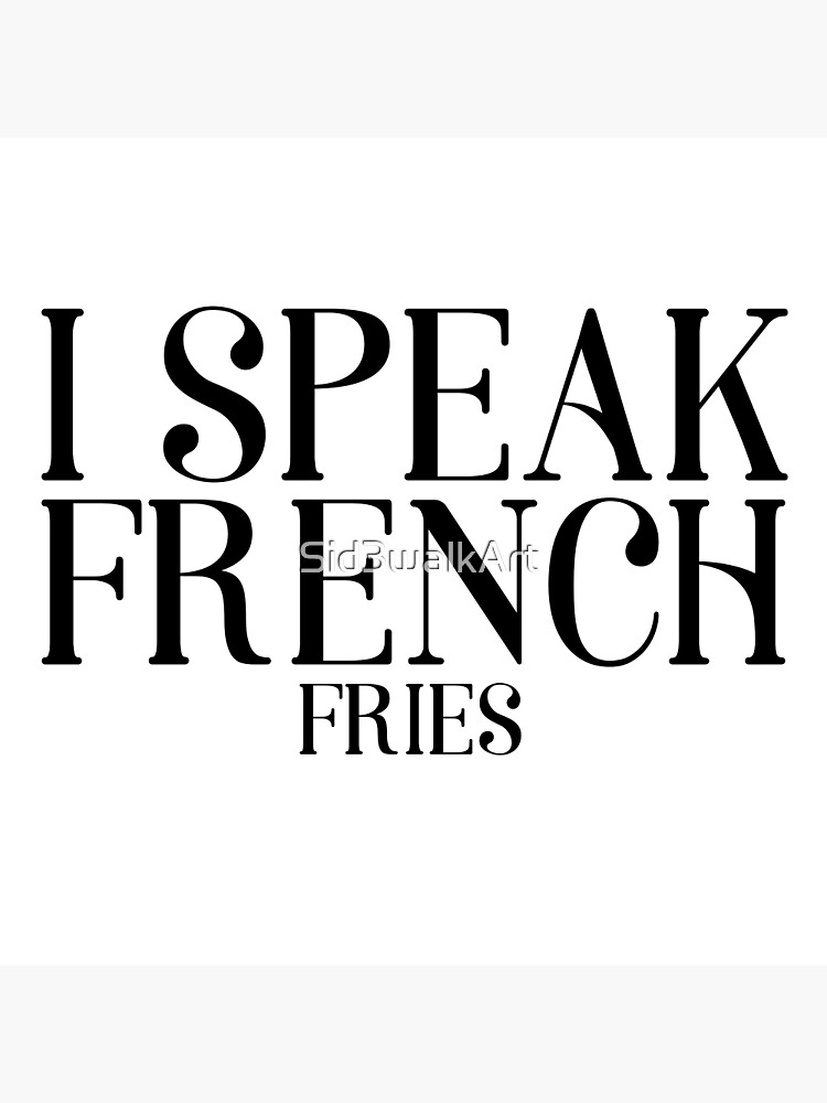 Carte De Vœux Je Parle Francais Frites Funny Food Humour Mignonne Cool Citation Par Sid3walkart Redbubble