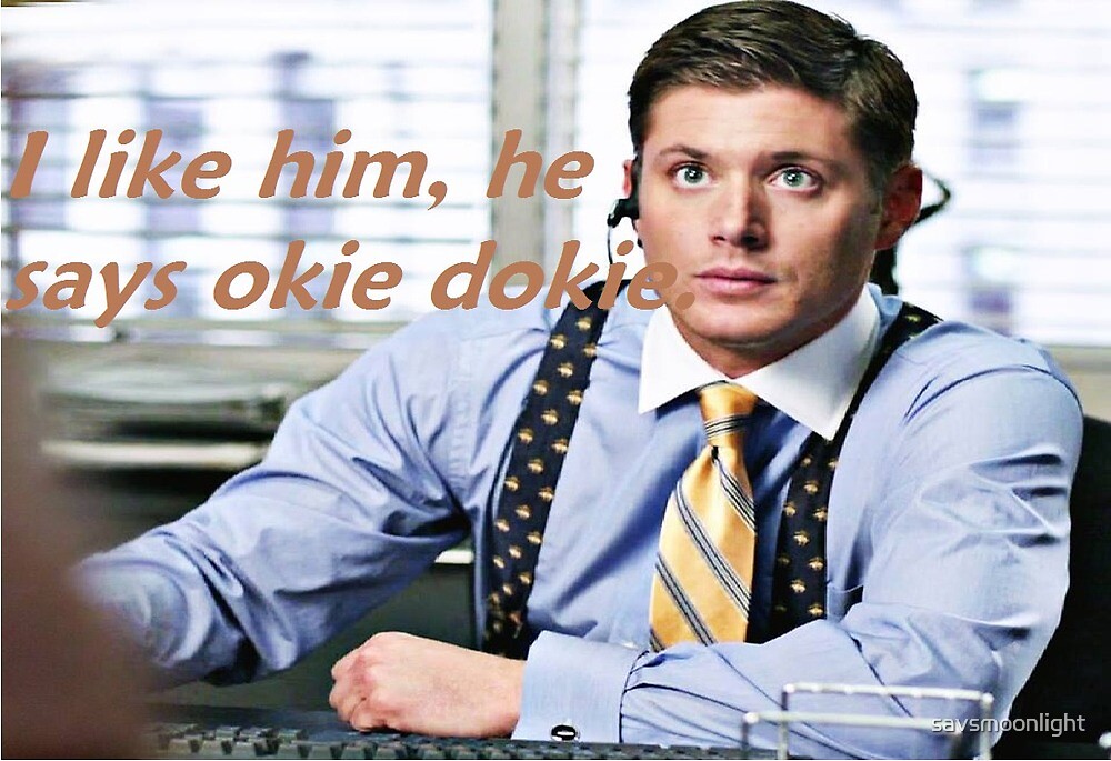 "I like him he says okie dokie" by savsmoonlight Redbubble