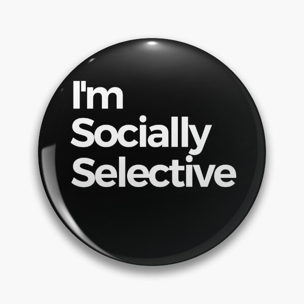 Item preview, Im Socially Selective designed and sold by araeesha0315.