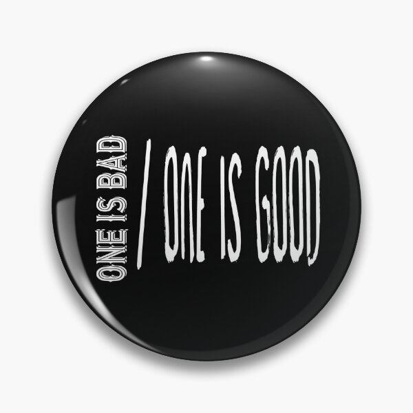 Item preview, One is Bad / One is Good designed and sold by buhnka.