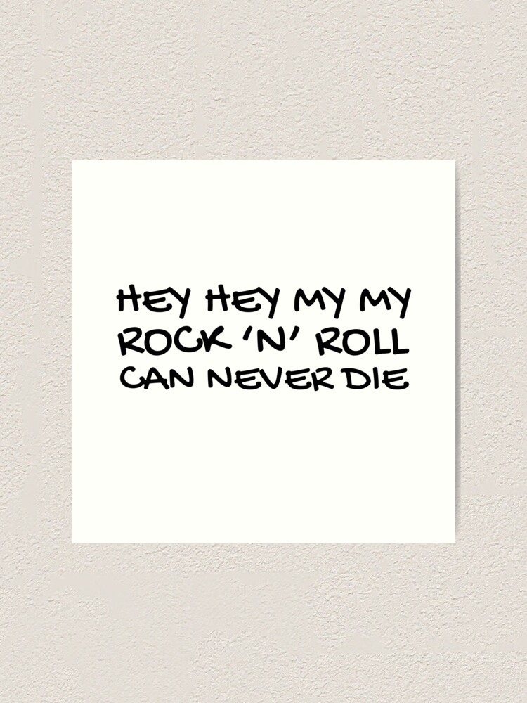 "Hey Hey My My Neil Young Quote Song Lyrics" Art Print for Sale by Sid3walkArt Redbubble