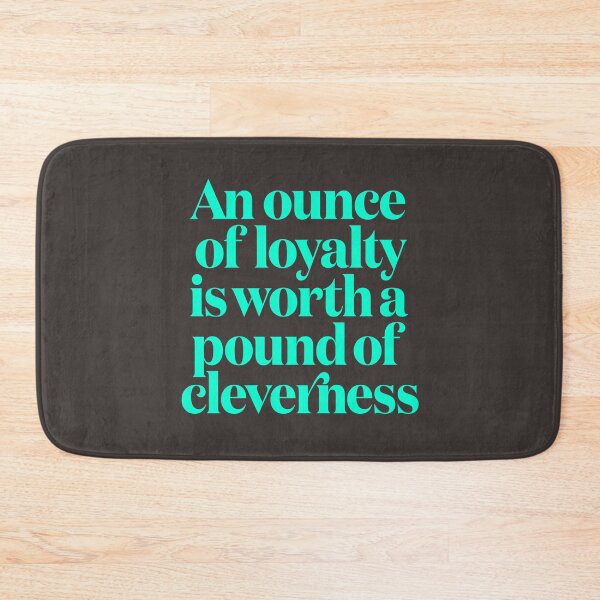 Item preview, An ounce of loyalty is worth a pound of cleverness v.2 designed and sold by x1brett.
