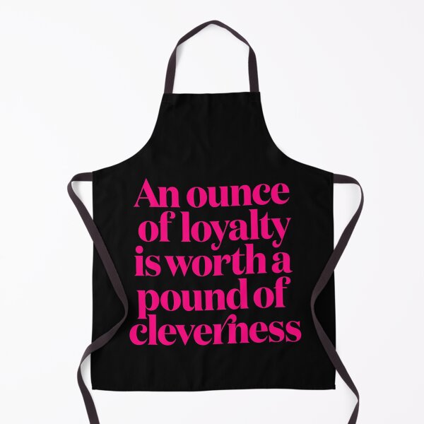 Item preview, An ounce of loyalty is worth a pound of cleverness v.3 designed and sold by x1brett.