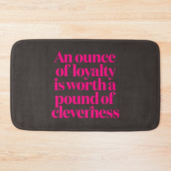 Item preview, An ounce of loyalty is worth a pound of cleverness v.3 designed and sold by x1brett.