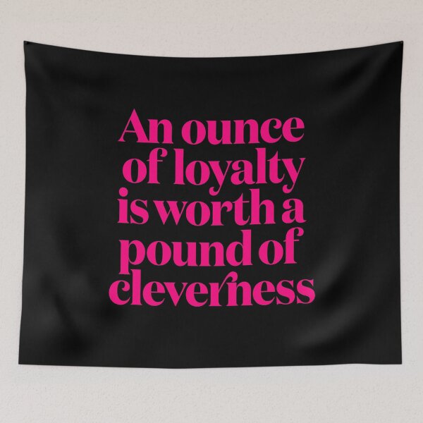 Item preview, An ounce of loyalty is worth a pound of cleverness v.3 designed and sold by x1brett.