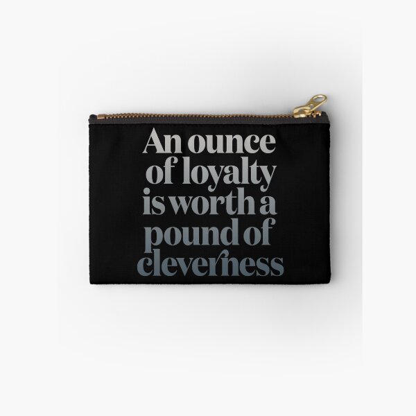 Item preview, An ounce of loyalty is worth a pound of cleverness v.6 designed and sold by x1brett.
