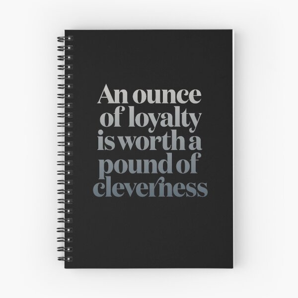 Item preview, An ounce of loyalty is worth a pound of cleverness v.6 designed and sold by x1brett.